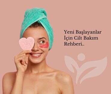 Yeni Başlayanlar İçin Cilt Bakım Rehberi