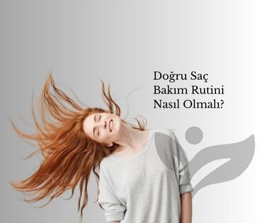 Doğru Saç Bakım Rutini Nasıl Olmalı?