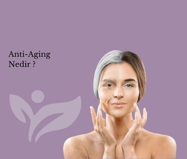 Anti-Aging Nedir?