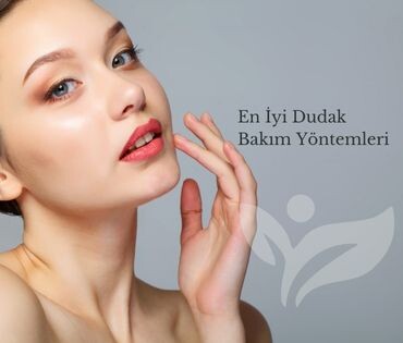 En İyi Dudak Bakımı Yöntemleri Rehberi